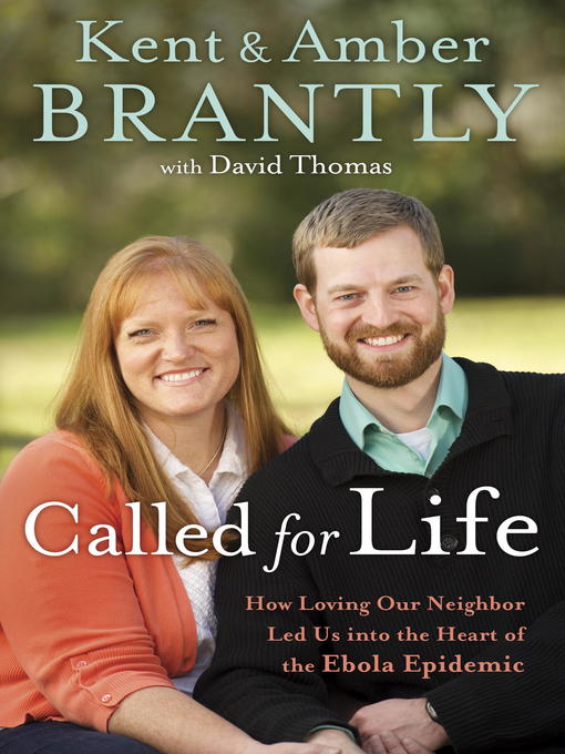 Title details for Called for Life by Kent Brantly - Available